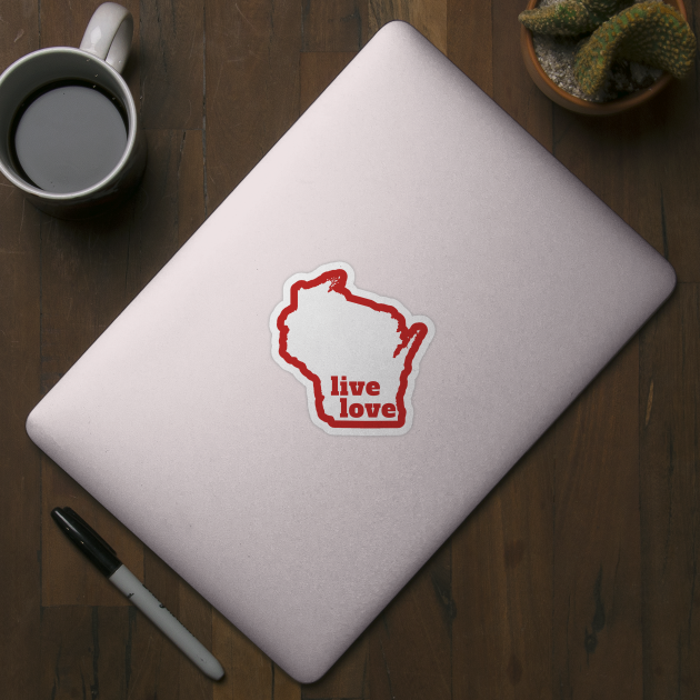 Wisconsin - Live Love Wisconsin by Yesteeyear